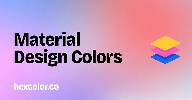 Embrace the Beauty of Material Design Colors