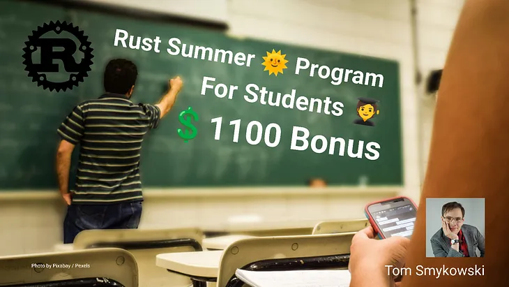 ⚙️ Rust Summer Program For Students Offers A $1100 Bonus