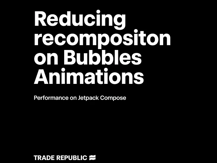 Jetpack Compose: Reducing recomposition on Bubbles Animations
