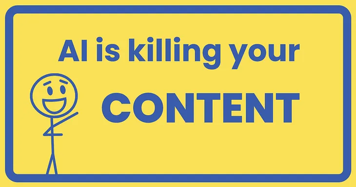 AI is killing your content