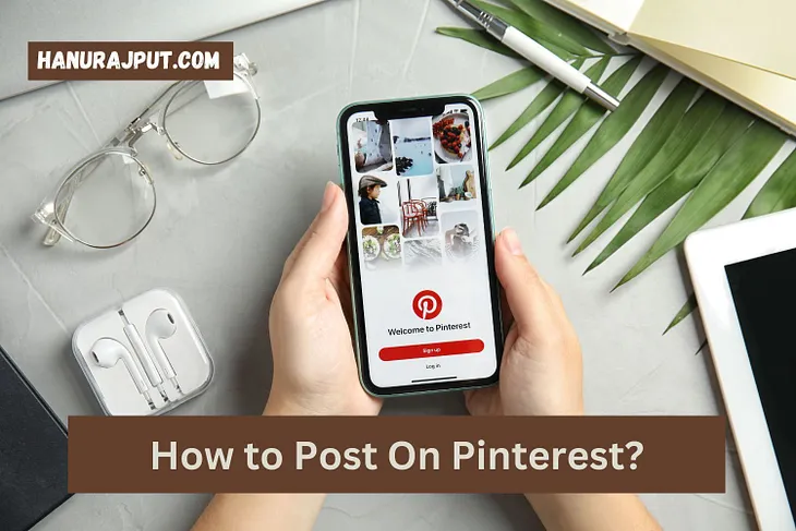 How to Post On Pinterest?