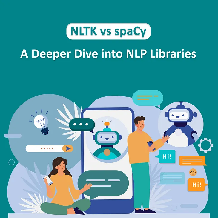 NLTK vs spaCy: A Deeper Dive into NLP Libraries