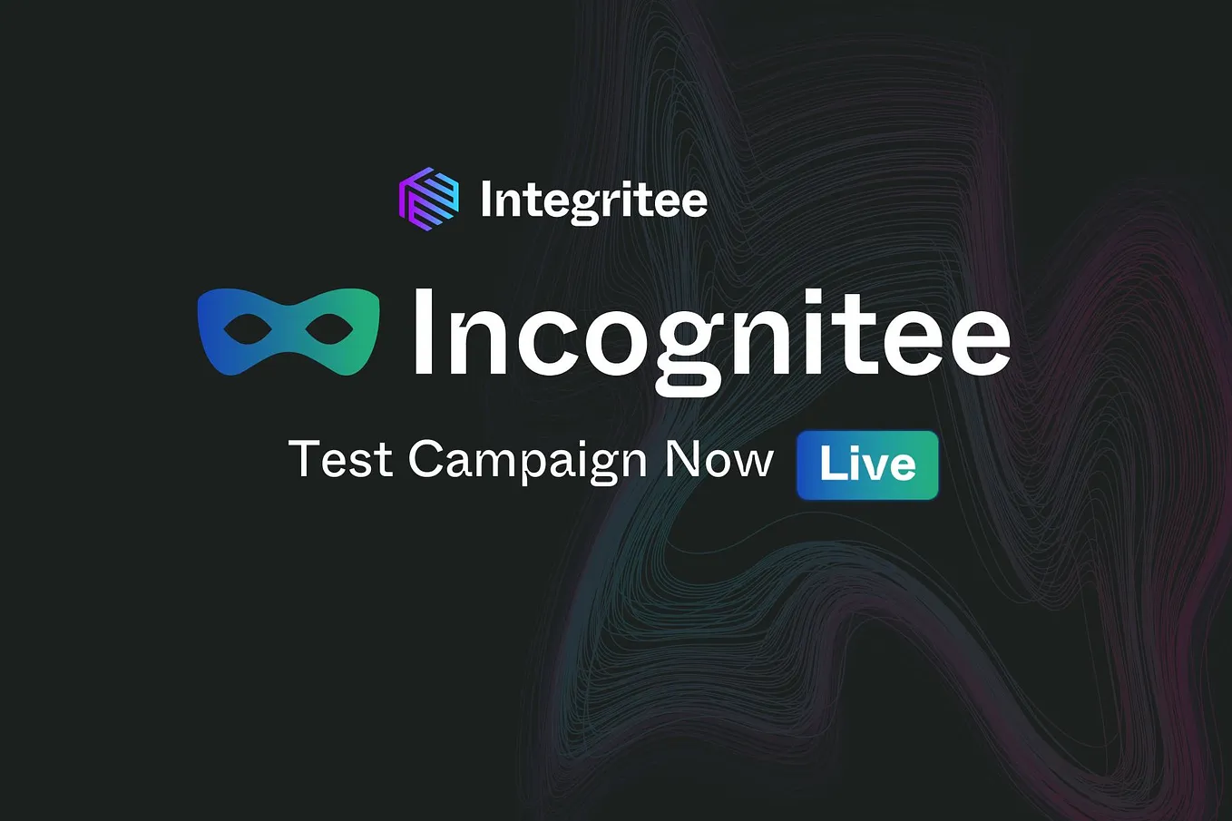 The Incognitee User Test Campaign is Now Live!